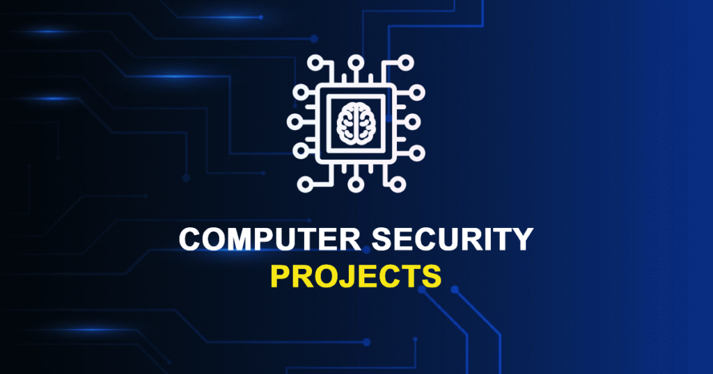 Top 30 Computer Security Projects for ME, MTech, and PhD Students
