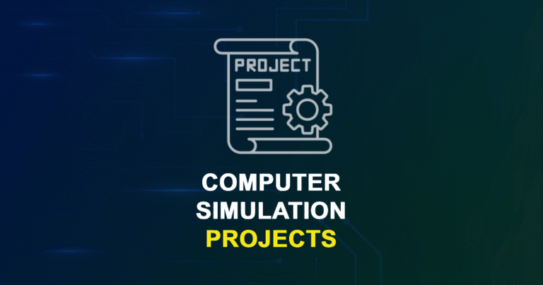 Computer Simulation Projects & Research Ideas with source code