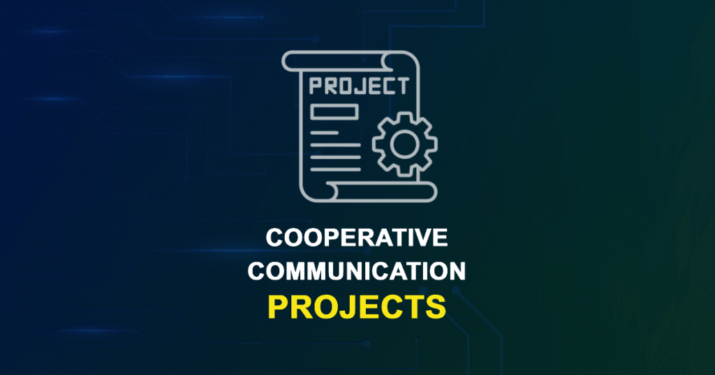 Cooperative Communication Projects for ME, MS, MTech, PhD Students