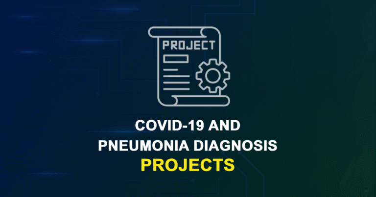 COVID-19 And Pneumonia Diagnosis Projects and Research Topics