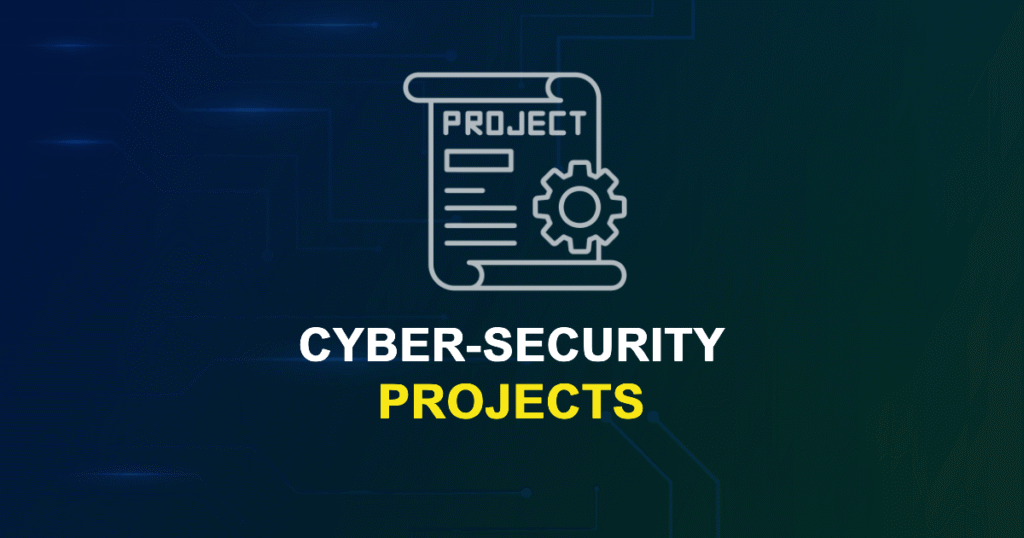 Top 50+ Cyber-Security Projects for ME, MS, MTech, PhD Students