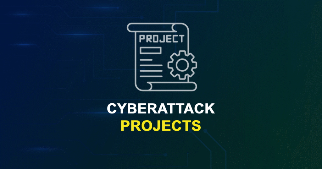 Cyberattack Projects for MTech, MS & PhD Students