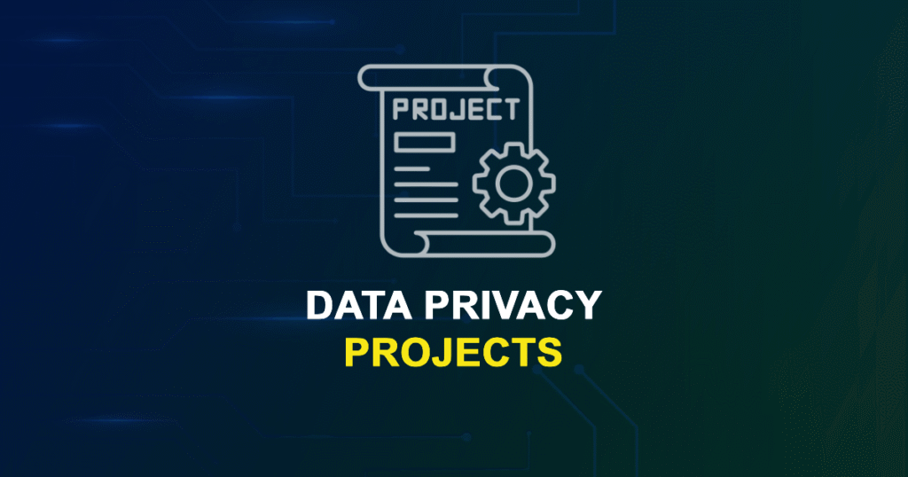 Data Privacy Projects for ME, MS, MTech, PhD Students