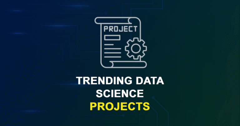 Trending Data Science Projects for MTech, MS & PhD Students
