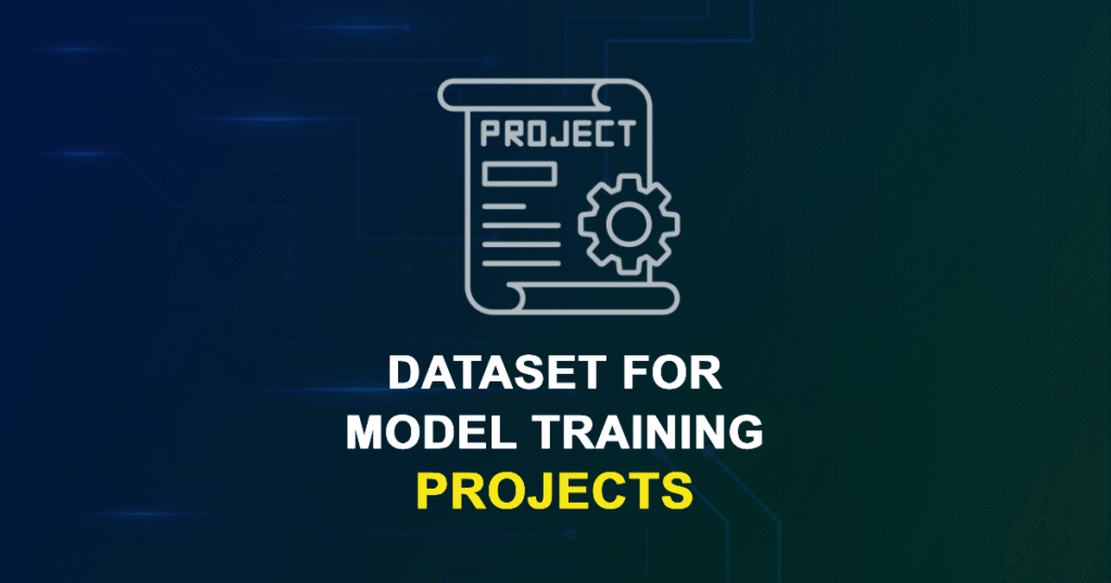 Dataset For Model Training Projects for MTech, MS & PhD Students