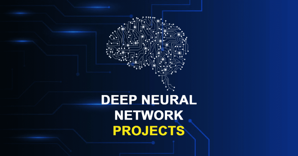 Top Deep Neural Network Projects for Final Year Students