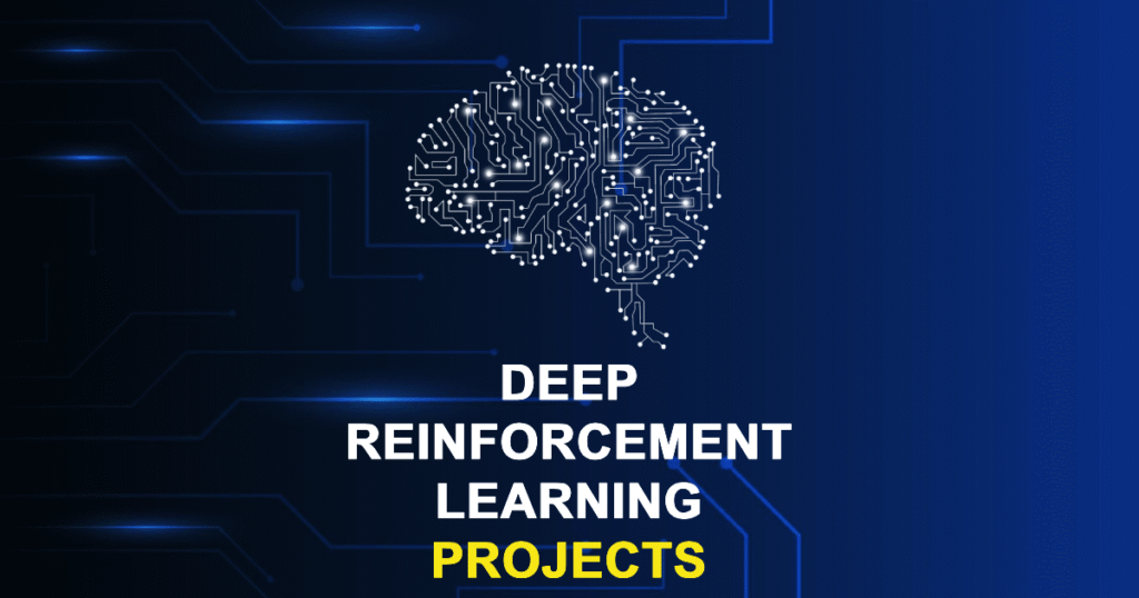 Deep Reinforcement Learning Projects for Final Year Students
