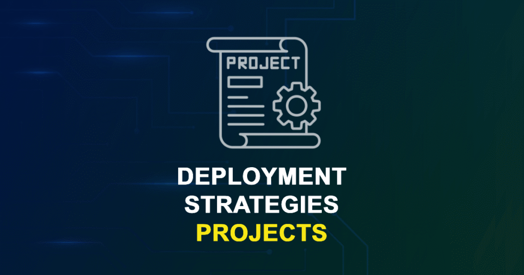 Deployment Strategies Projects for Final Year Students