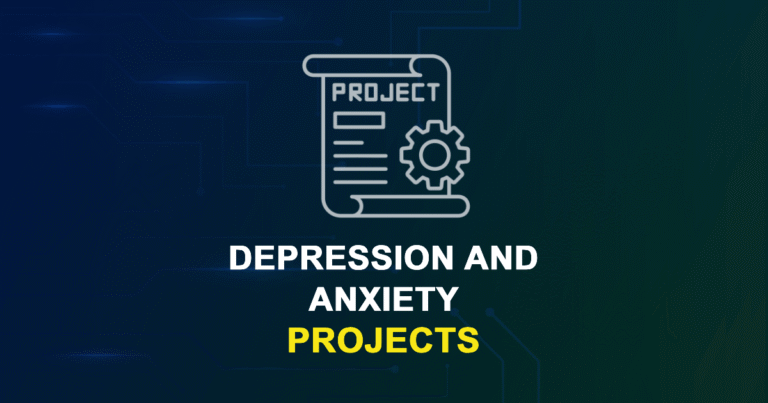 Depression And Anxiety Projects for MTech, MS & PhD Students