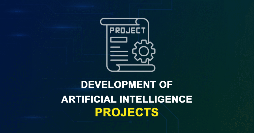 Development Of Artificial Intelligence Projects & Research Topics