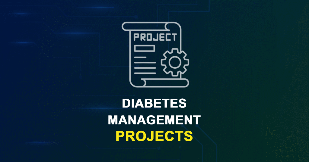 Diabetes Management Projects for Final Year Students
