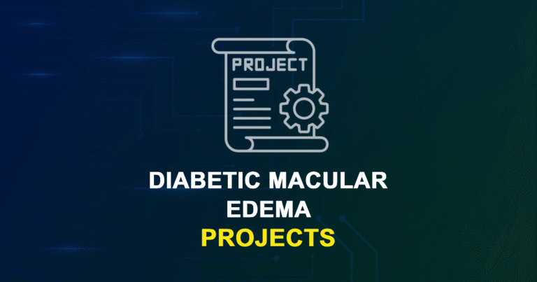 Diabetic Macular Edema Projects and Research Topics