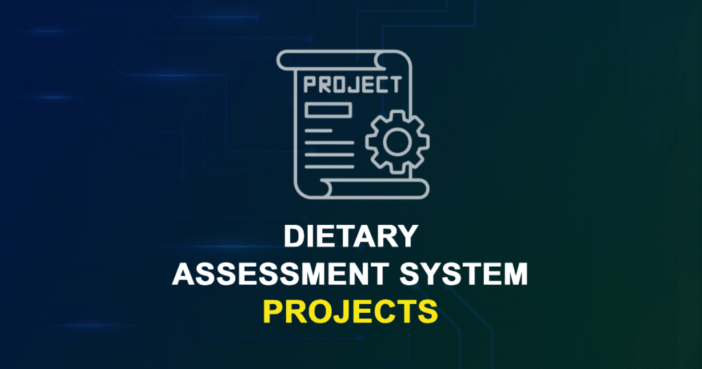 Dietary Assessment System Projects for Final Year Students with source code