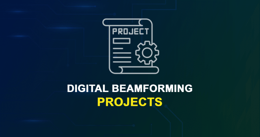 Digital Beamforming Projects for MTech & Research Scholars