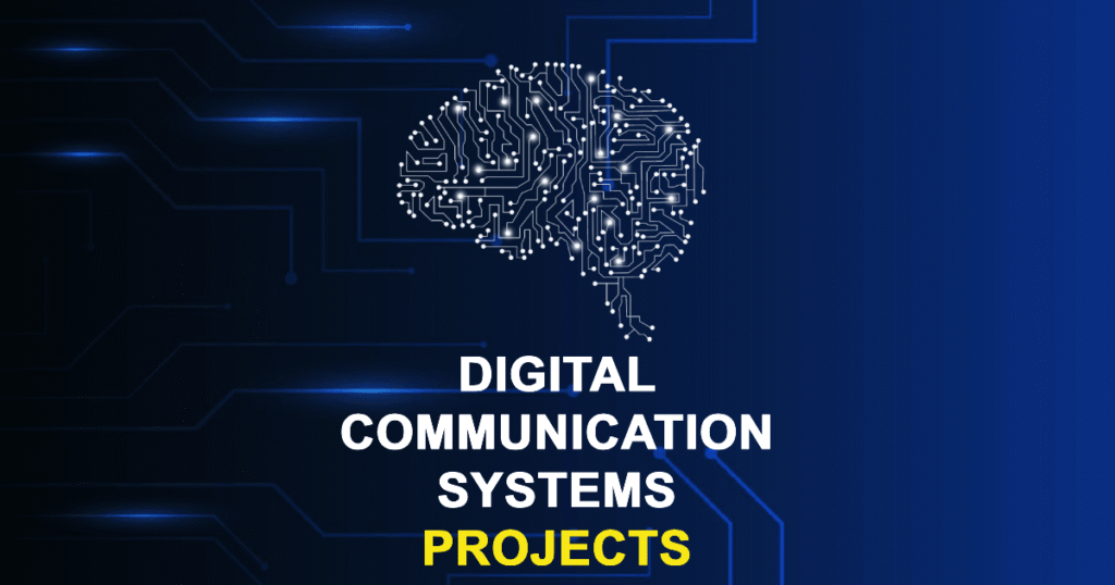 Digital Communication Systems Projects for Final Year Students