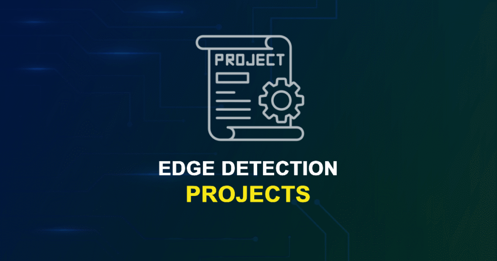 Edge Detection Projects for Final Year Students with Source Code