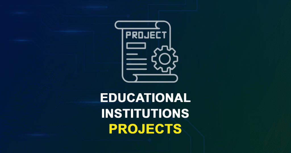 Educational Institutions Projects for Final Year Students