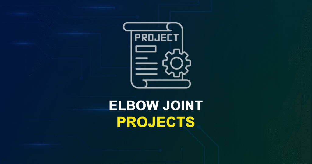 Elbow Joint Projects for Final Year Students with Source Code