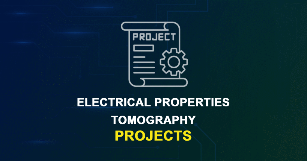 Electrical Properties Tomography Projects for MTech, MS & PhD Students