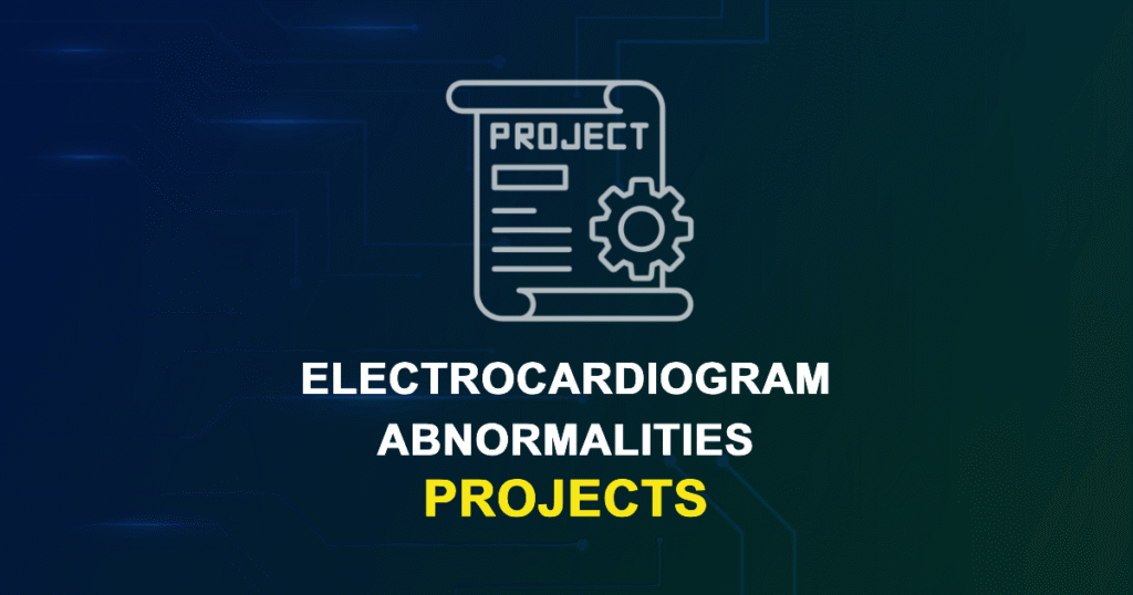 Electrocardiogram Abnormalities Projects & Research Ideas