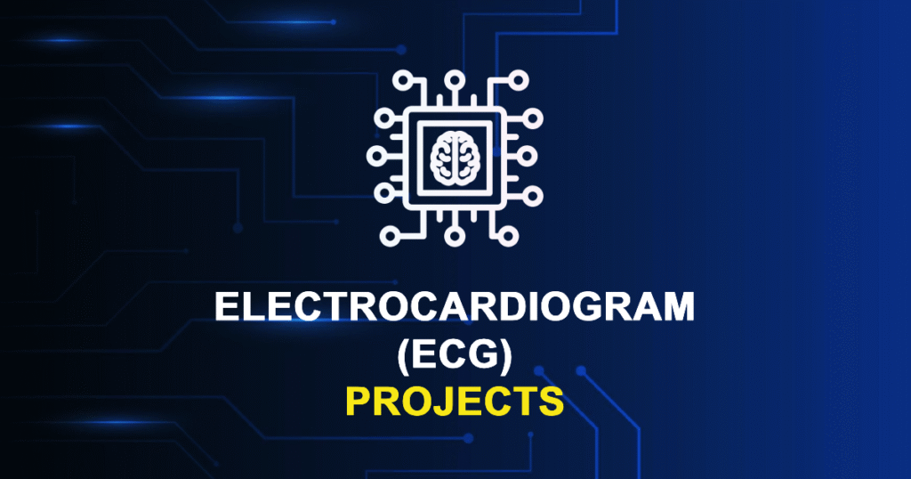 Electrocardiogram (ECG) Projects for ME, MTech, and PhD Students
