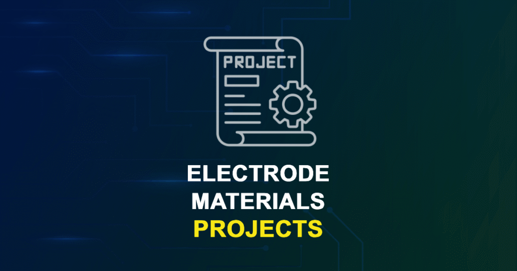Electrode Materials Projects & Research Ideas with source code