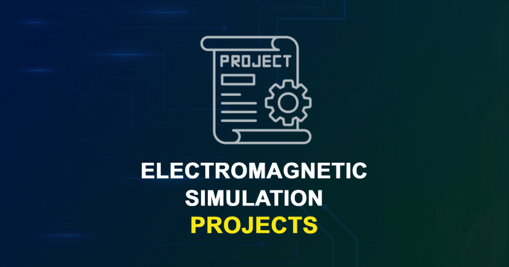 Electromagnetic Simulation Projects for Engineering Students