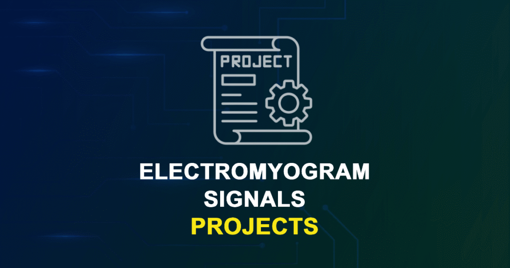 Electromyogram Signals Projects & Research Topics