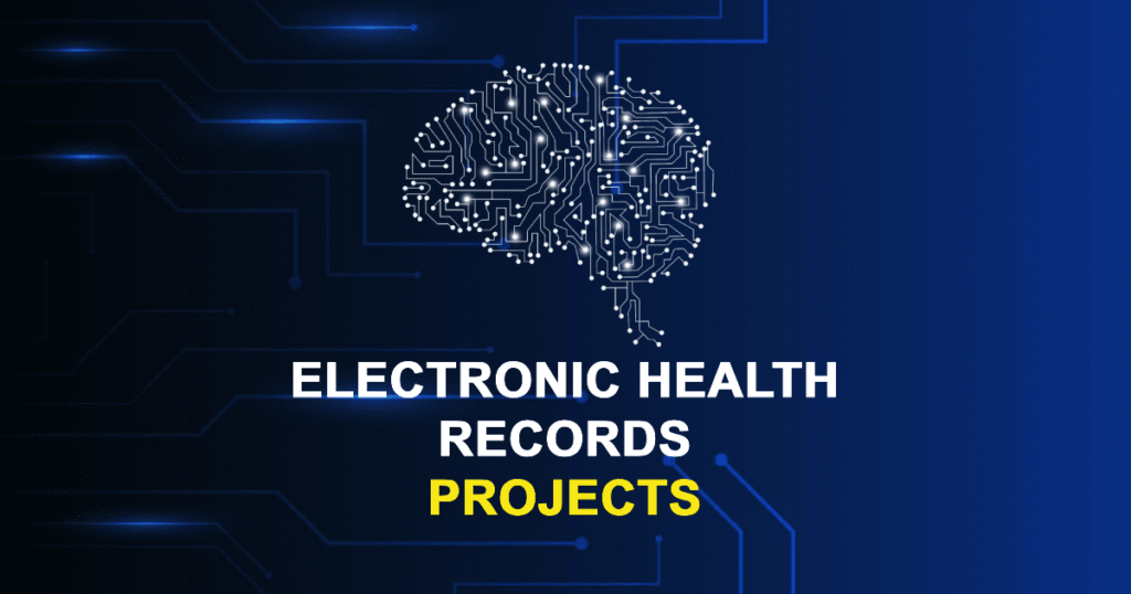 Electronic Health Records Projects for MTech, MS & PhD Students
