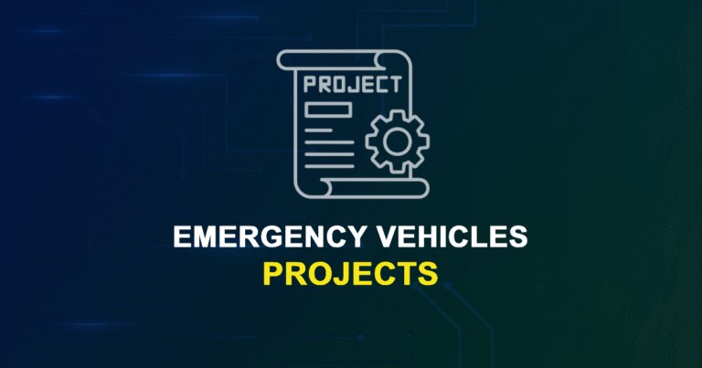 Emergency Vehicles Projects for Engineering Students