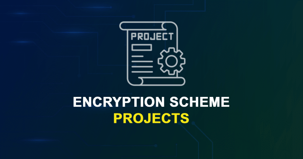 Encryption Scheme Projects for Engineering Students