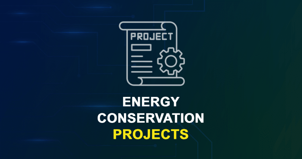 Energy Conservation Projects for ME, MS, MTech, PhD Students