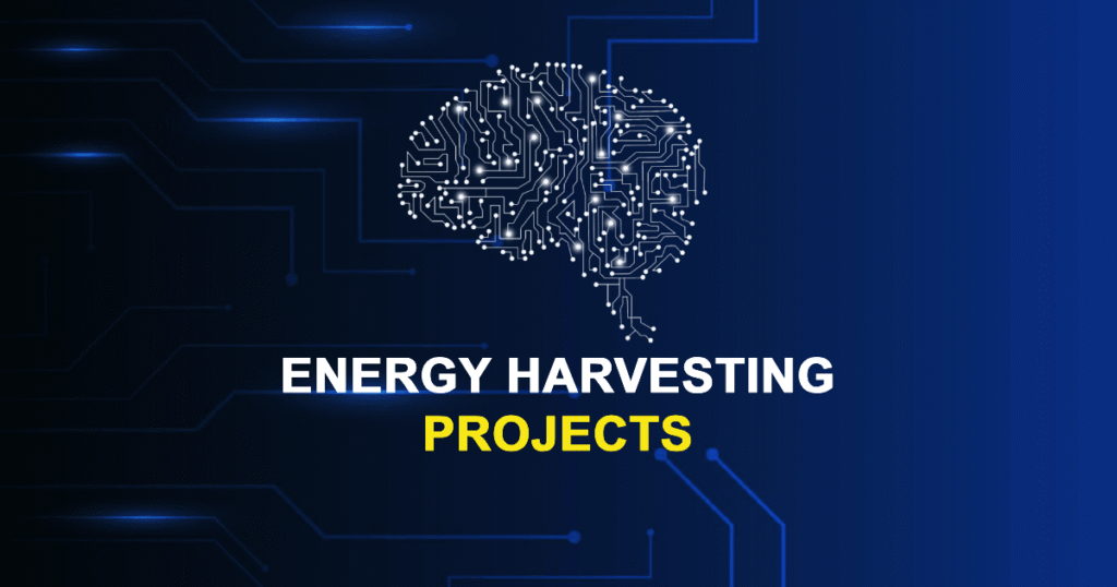 Energy Harvesting Projects for MTech, MS & PhD Students