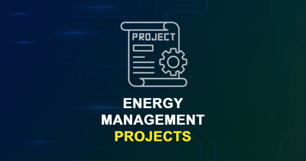 Energy Management Projects for MTech, MS & PhD Students
