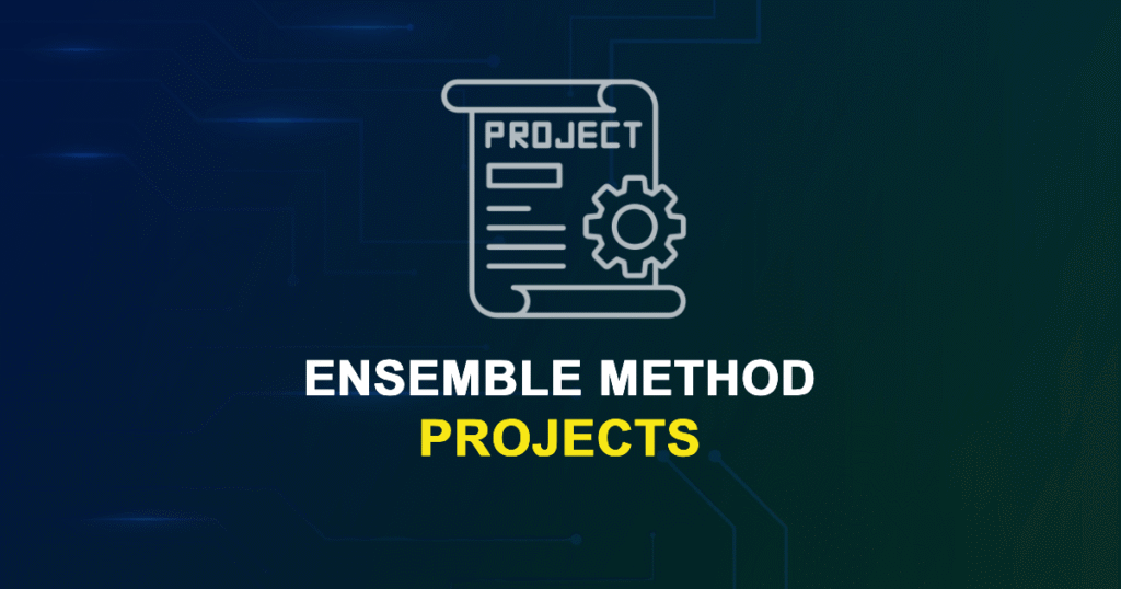 Ensemble Method Projects for MTech, MS & PhD Students