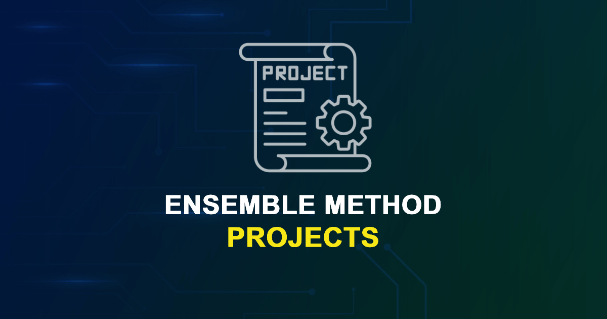 Ensemble Method Projects for MTech, MS & PhD Students - UniPhD