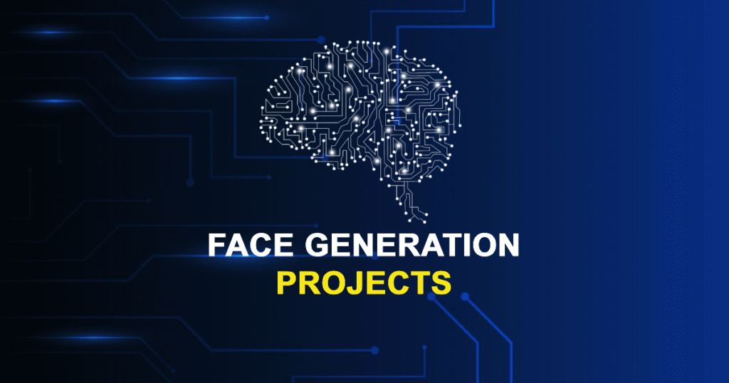 Face Generation Projects and Research Topics