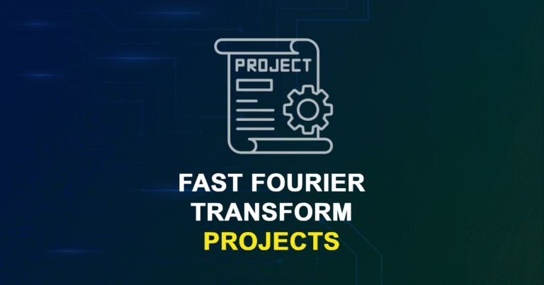 Fast Fourier Transform Projects for ME, MS, MTech, PhD Students