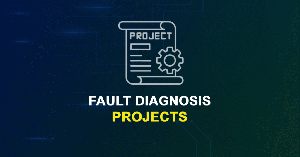 Fault Diagnosis Projects for MTech, MS & PhD Students