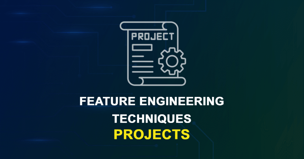 Feature Engineering Techniques Projects for Engineering Students
