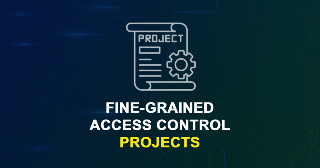 Fine-Grained Access Control Projects for Final Year Students