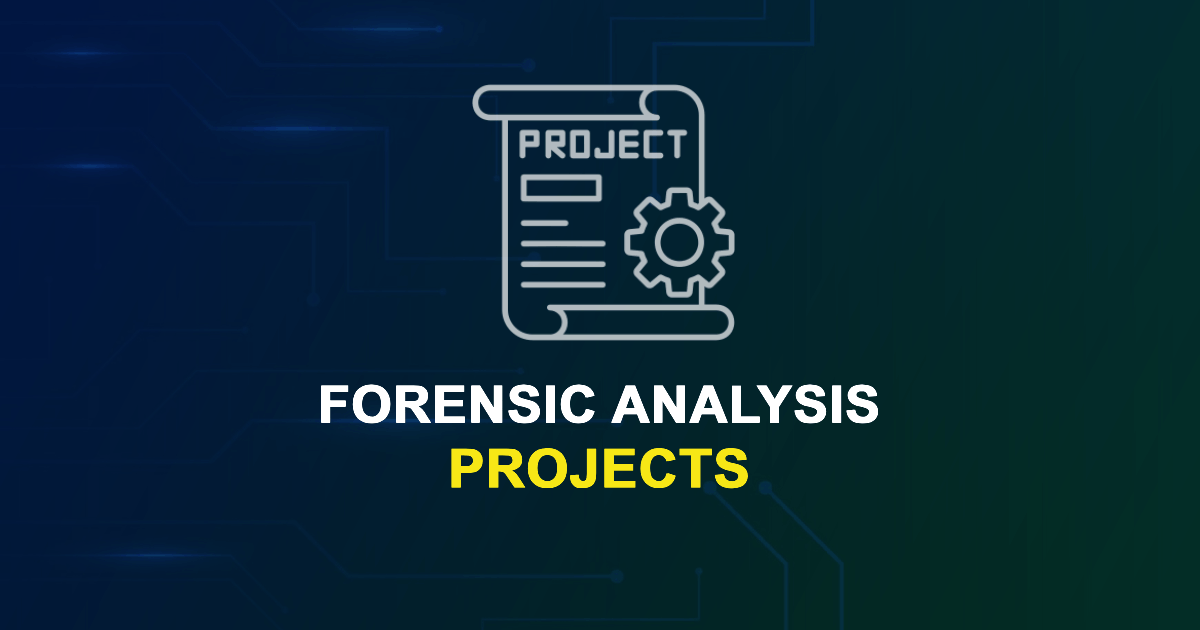 Forensic Analysis Projects for Final Year Students - UniPhD