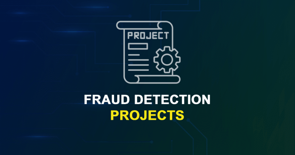 Fraud Detection Projects for Final Year Students with Source Code