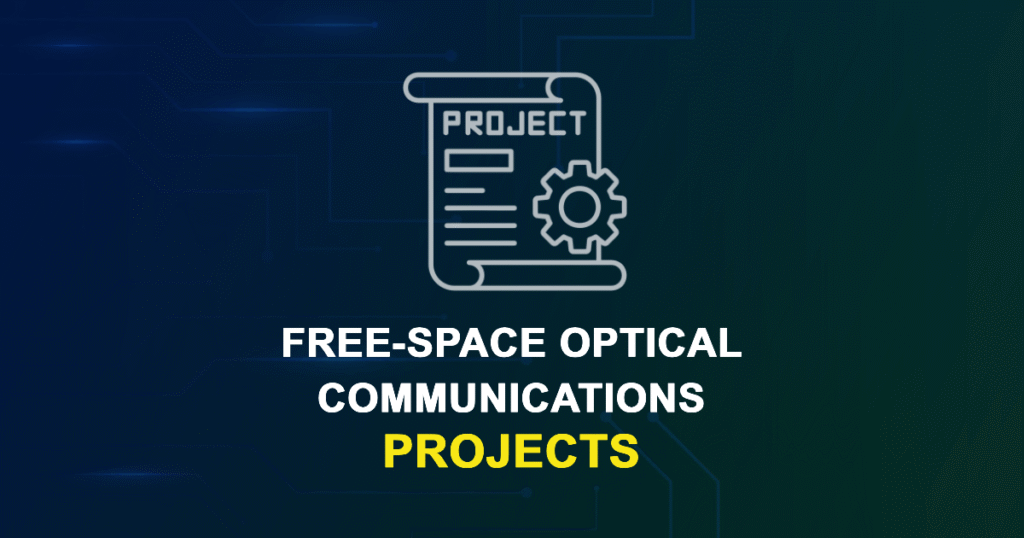 Free-Space Optical Communications Projects for ME, MS, MTech, PhD Students