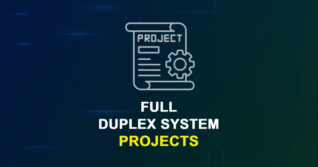 Full-Duplex System Projects for Engineering Students