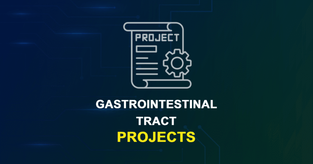 Gastrointestinal Tract Projects for ME, MS, MTech, PhD Students