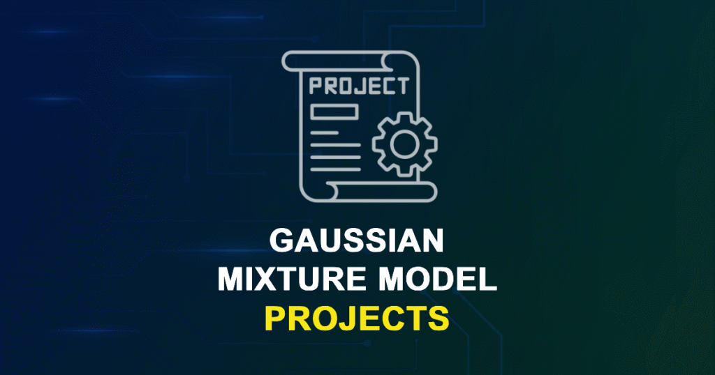 Gaussian Mixture Model Projects from Beginner to Advanced