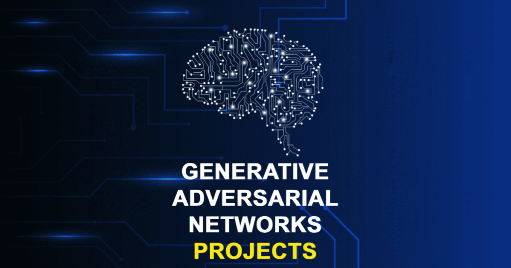 Generative Adversarial Networks Projects with Source Code