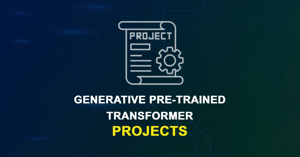 Generative Pre-Trained Transformer Projects and Research Topics