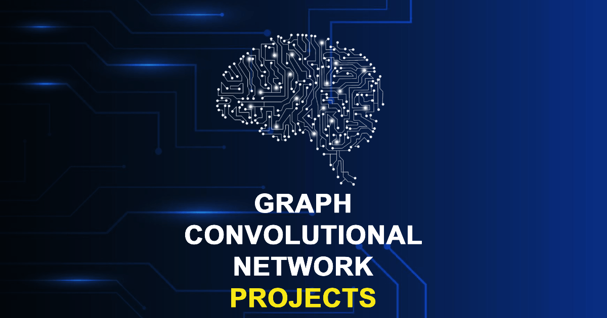 Graph Convolutional Network Projects For Final Year Students Uniphd